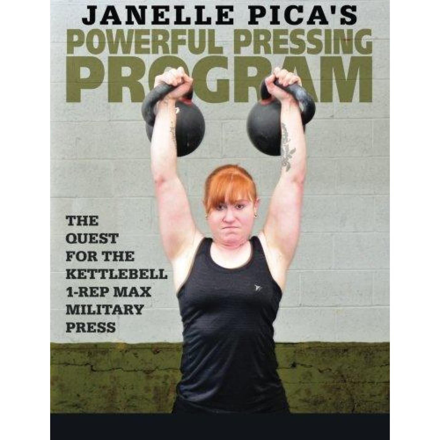 Janelle Pica's Powerful Pressing Program: The Quest for the Kettlebell 1-Rep Max Military Press Paperback
