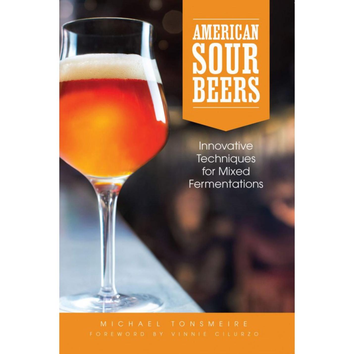 ‘American Sour Beers: Innovative Techniques For Mixed Fermentations’ - Michael Tonsmeire