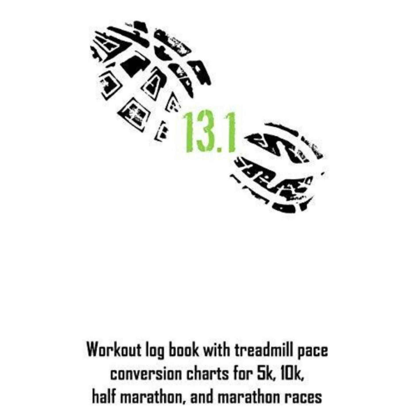 "Workout log book with treadmill pace conversion charts for 5k, 10k, half marathon, and marathon races"