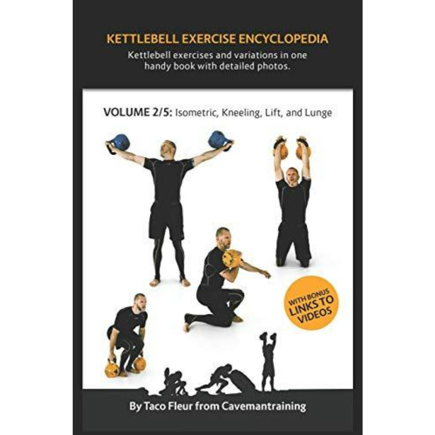 Kettlebell Exercise Encyclopedia VOL. 2: Kettlebell isometric, kneeling, lift, and lunge exercise variations - kettlebell oefeningen - happygetfit.com