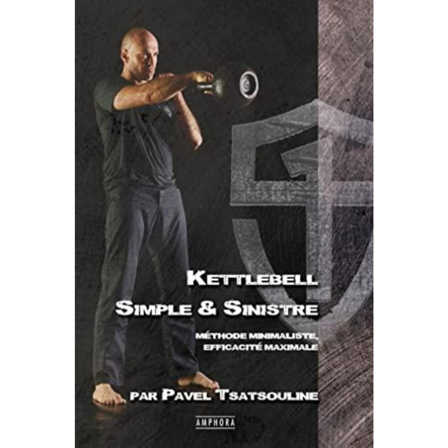 Kettlebell: Simple & sinistre: Méthode minimaliste efficacité maximale - happygetfit.com