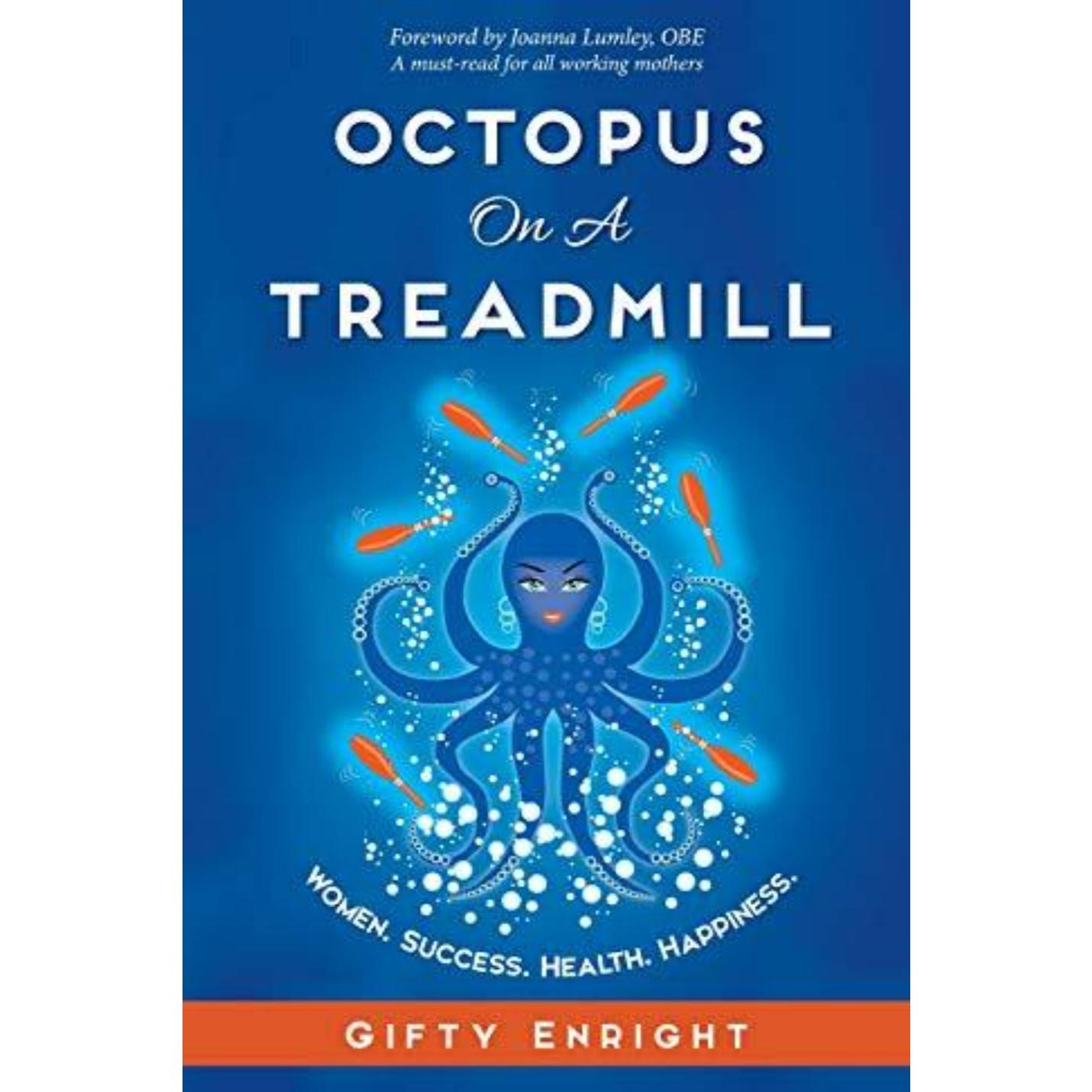 Octopus on a Treadmill: Women. Success. Health. Happiness - happygetfit.com