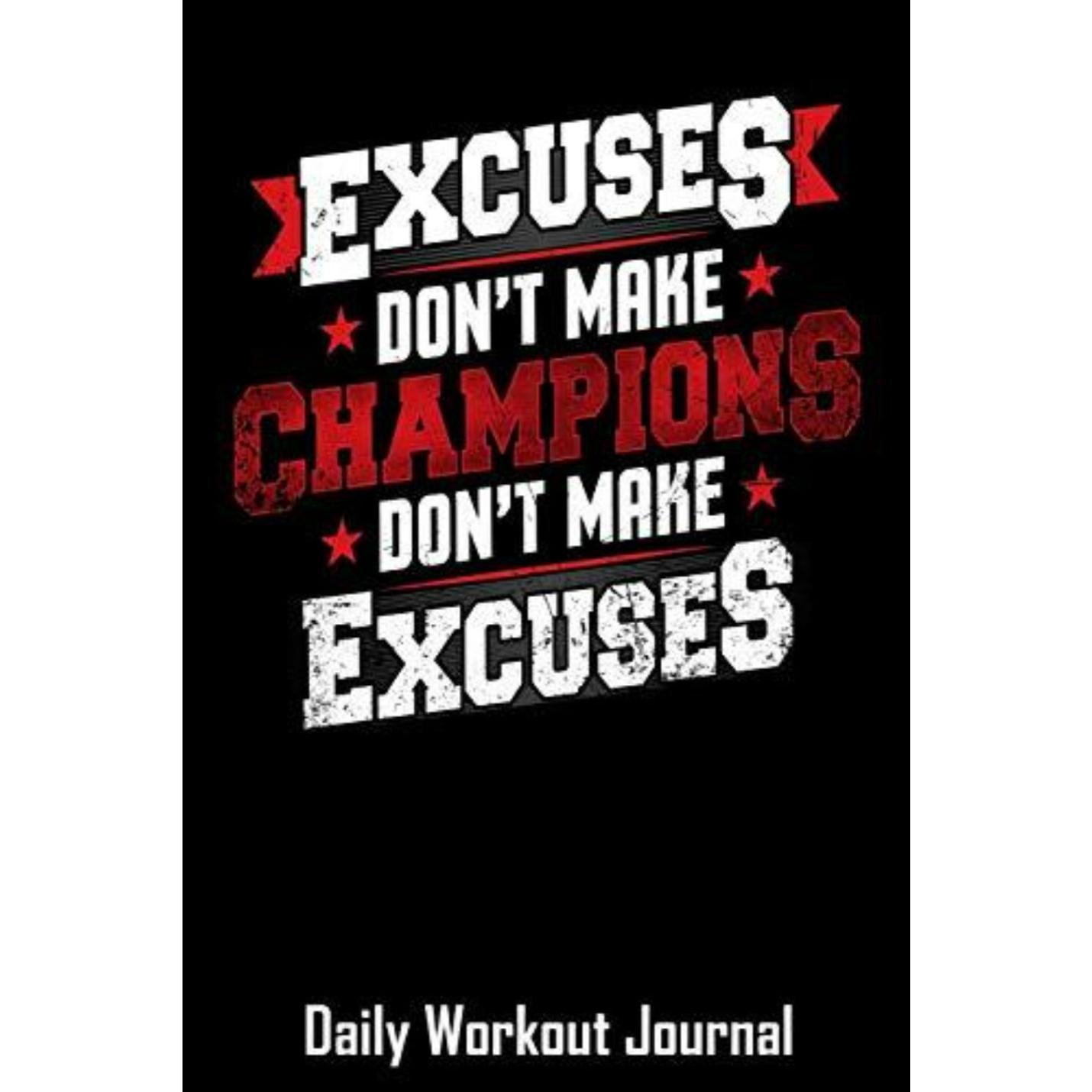 Zin met productnaam: Excuses maken geen kampioenen Maak geen excuses: Dagelijks trainingslogboek met één rep max en loopbandconversiegrafieken ontworpen als een dagelijks fitness-trackinglogboek.