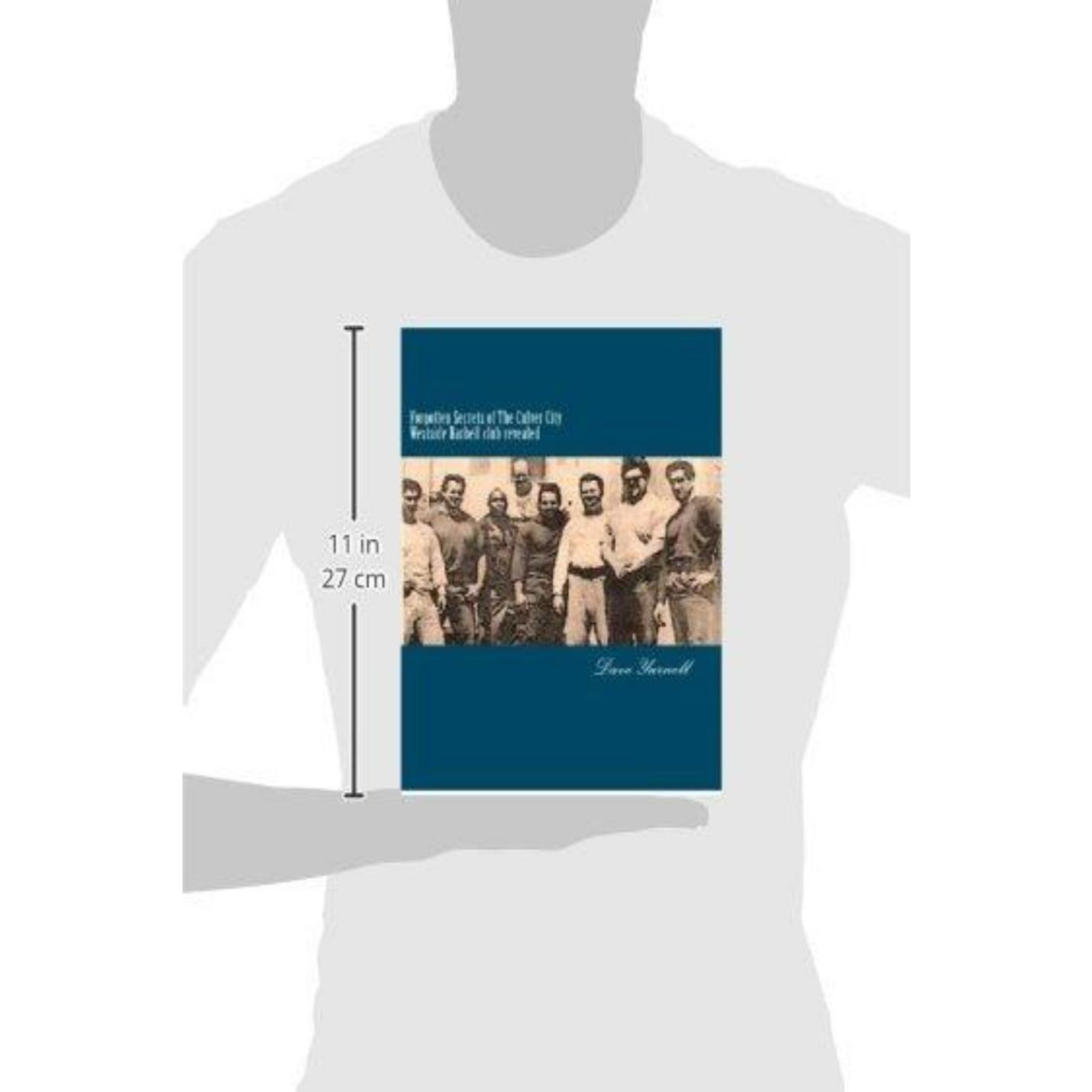 Forgotten Secrets of The Culver City Westside Barbell club onthuld T-shirt: met de volledige originele Westside Barbell Crew, de Wild Bunch of West Virginia en de mannen die met hen trainden.