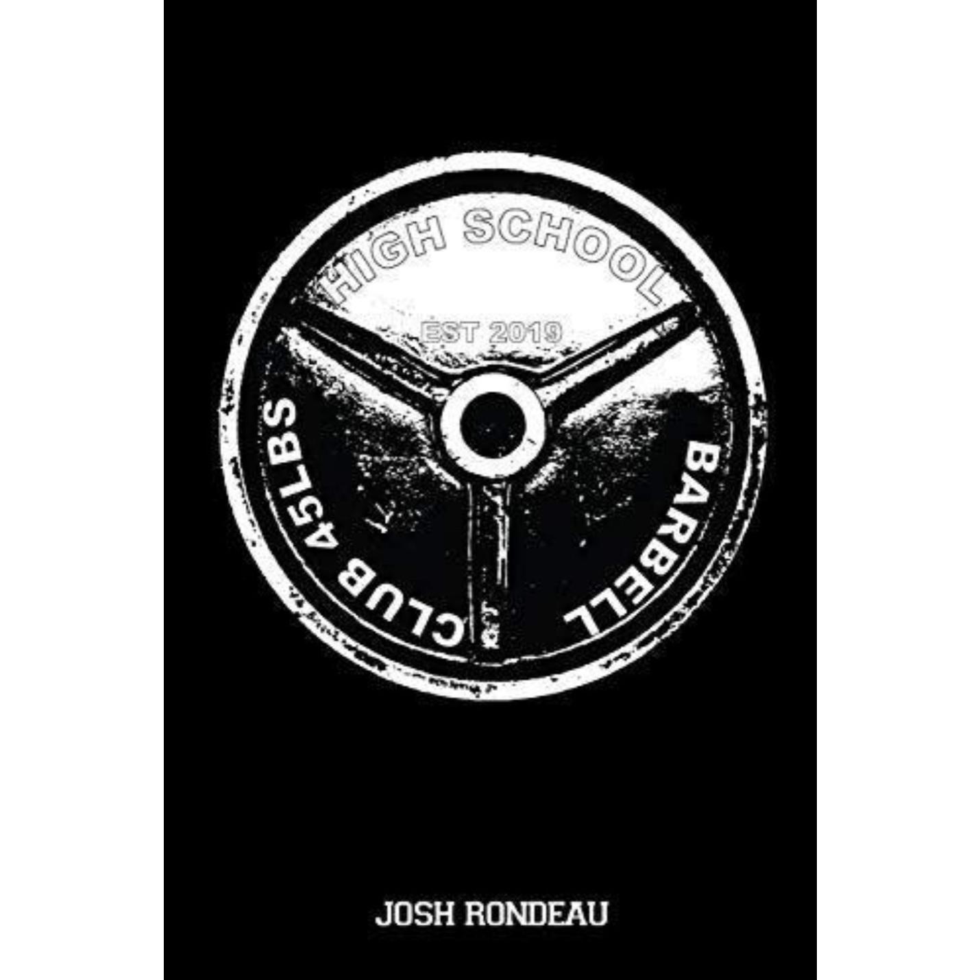 Afbeelding van een gewichthefbord met de tekst "High School Barbell Club, est 2019, 45 lbs" op een zwarte achtergrond, genaamd "Josh Rondeau".