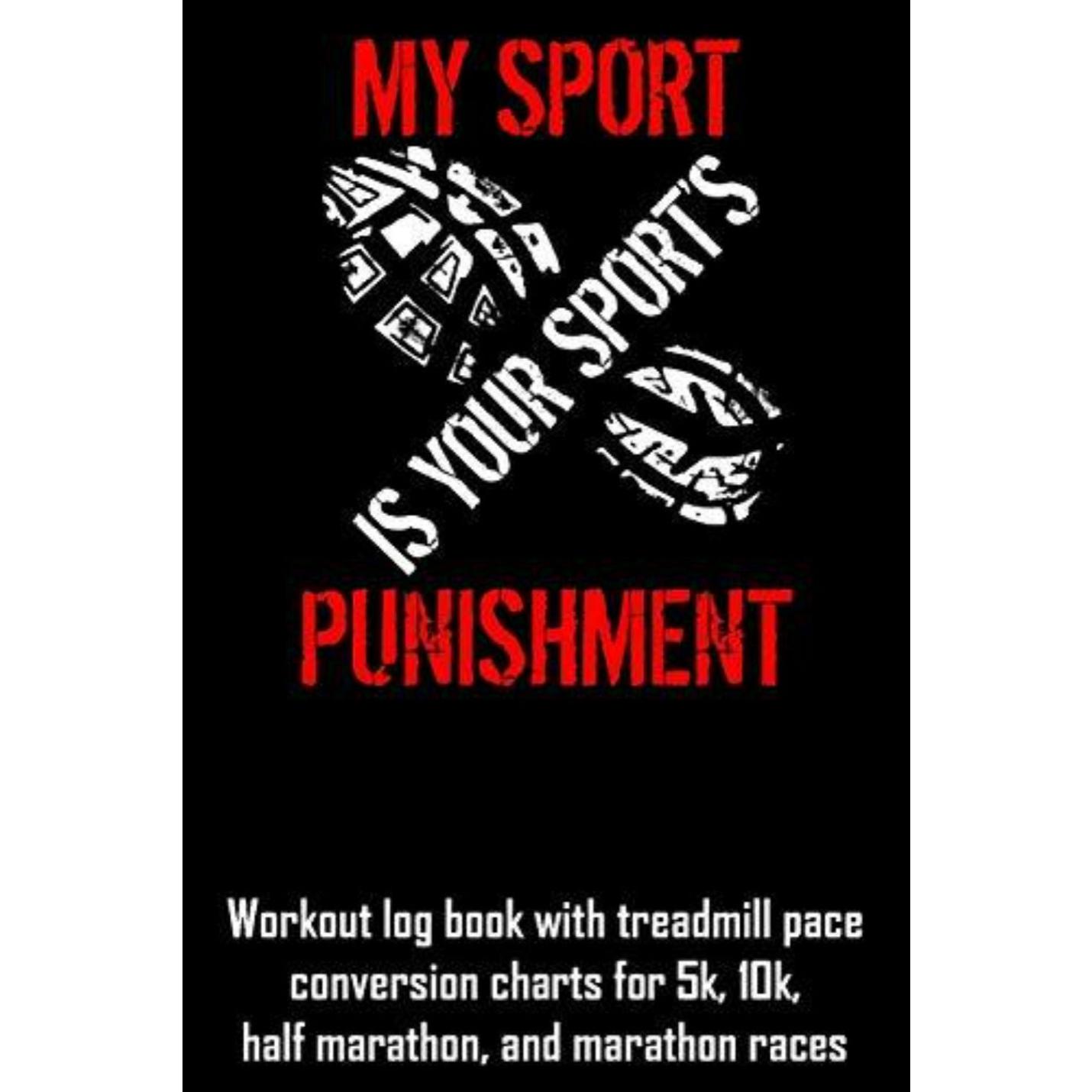 Een grafisch ontwerp dat de nadruk legt op hardlopen als een zware sport, met de tekst 'Mijn sport is jouw sportstraf' met op de achtergrond hardloopschoenafdrukken en reclame voor het Mijn sport is de straf van jouw sport: trainingslogboek met conversiegrafieken voor loopbandtempo.