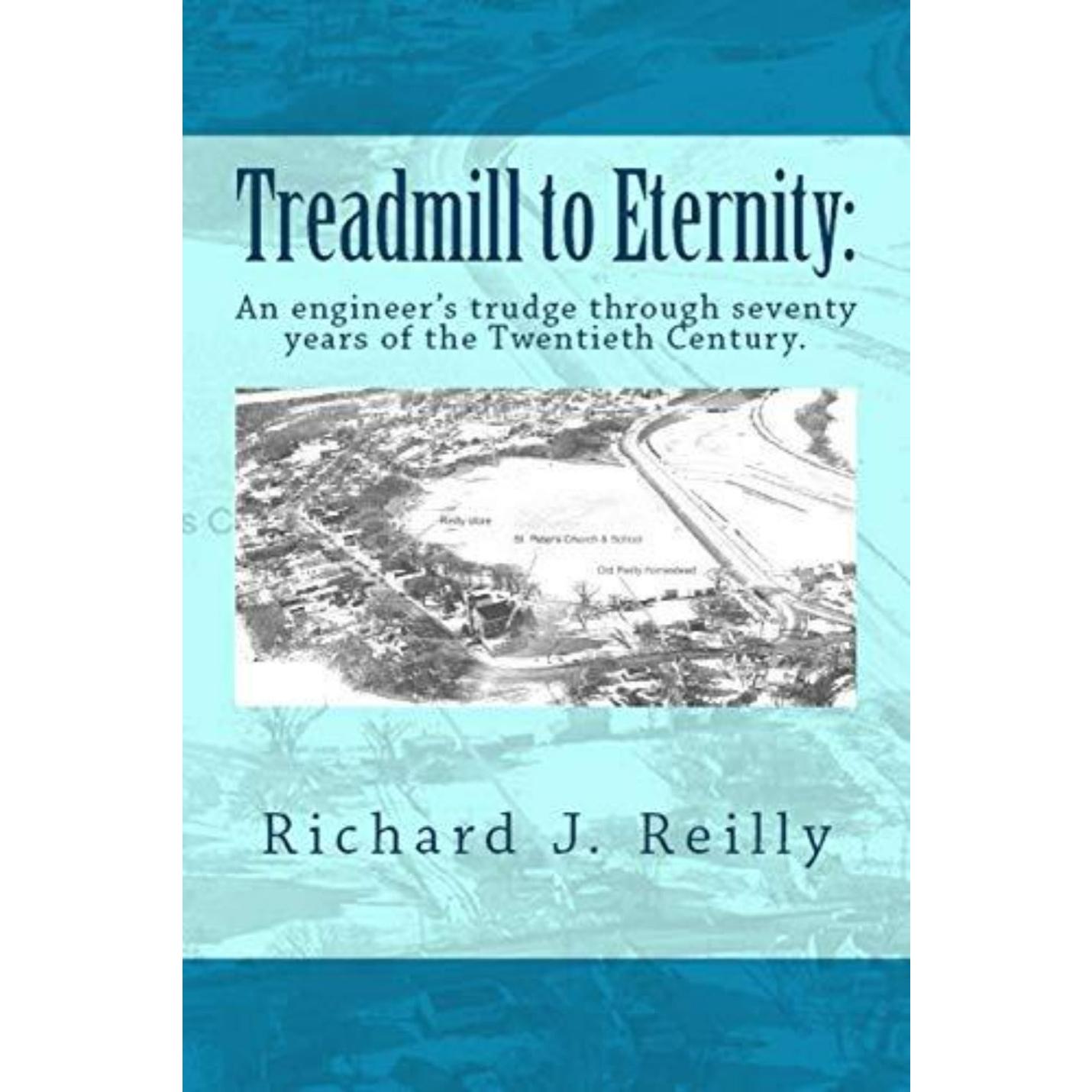 Cover van het product "Treadmill to Eternity: An Engineer's Trudge Through Seventy Years of the Twentieth Century" van Richard J. Reilly, met een luchtfoto van een bochtige weg die zijn technische carrière symboliseert.