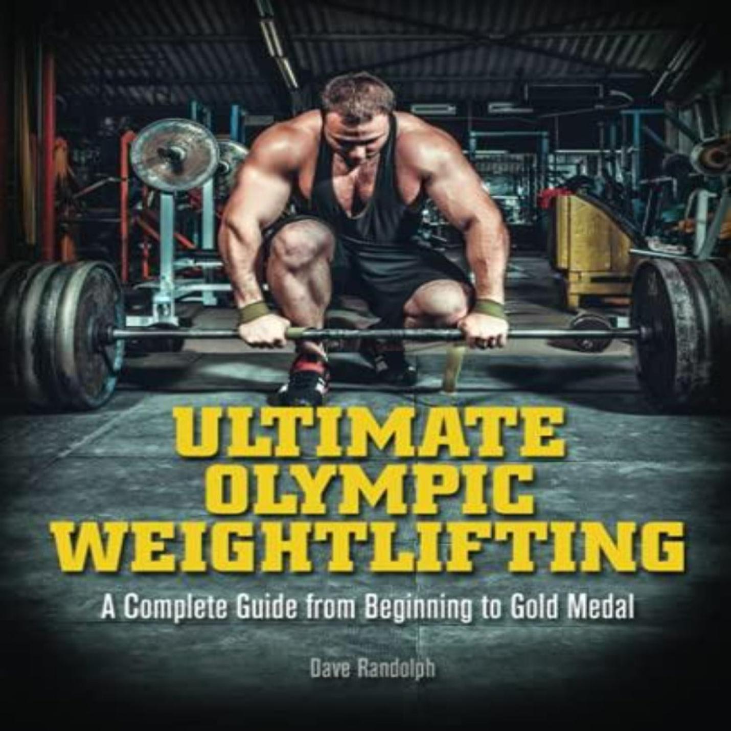 Een gespierde man in een sportschool die zich voorbereidt om een halter op te tillen met de titel van het boek "Ultimate Olympic Weightlifting: A Complete Guide to Barbell Lifts - from Beginner to Gold Medal" hierboven weergegeven.