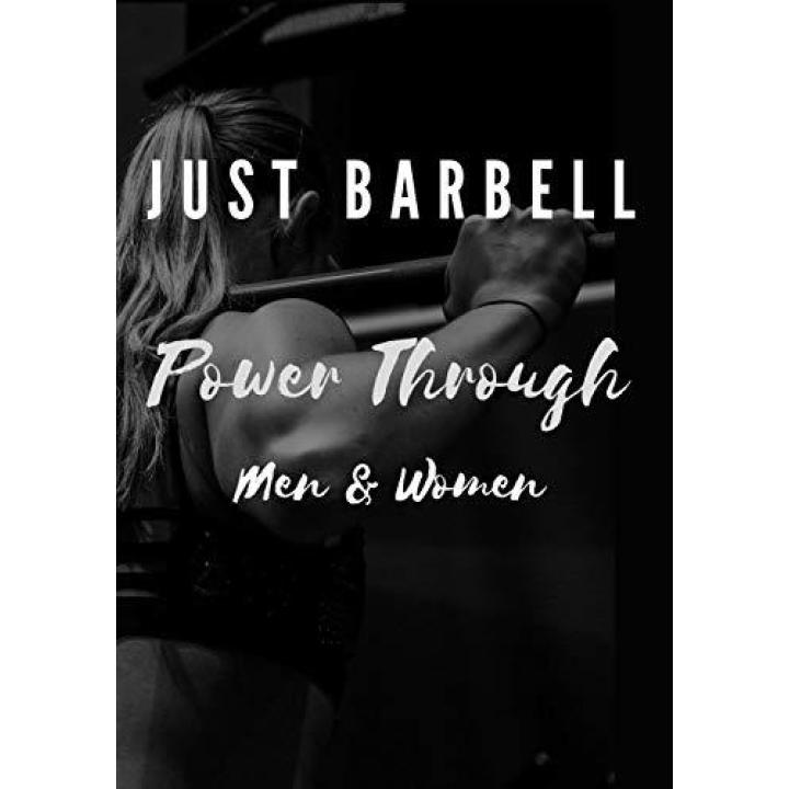 Just Barbell - Power Through Paperback