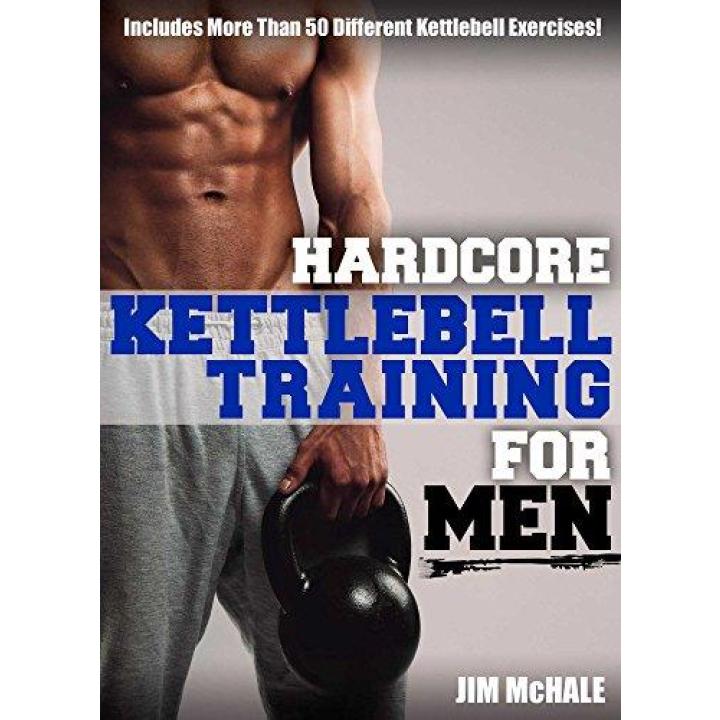 Hardcore Kettlebell Training for Men Paperback