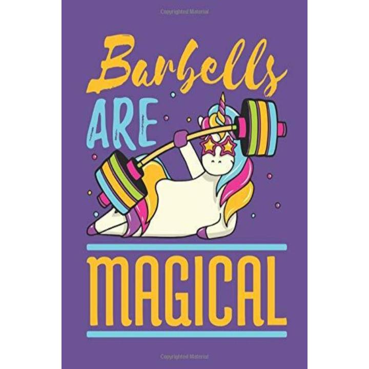 Barbells Are Magical: Weightlifting Notebook For Women With Unicorn Cover, Blank Lined Training And Workout Logbook, 150 Pages - Paperback