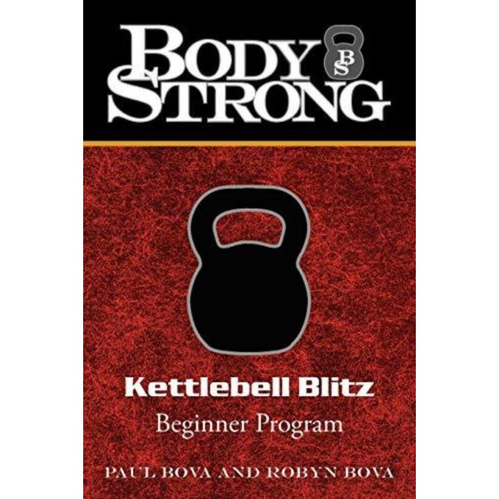 Body Strong Kettlebell Blitz: Beginner Program - kettlebell oefeningen