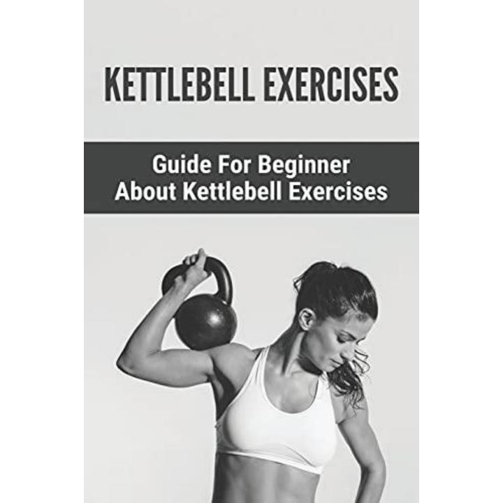 Kettlebell Exercises: Guide For Beginner About Kettlebell Exercises: : Kettlebell 8Kg -  kettlebell oefeningen