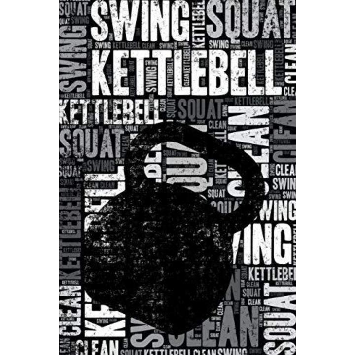 Kettlebell Journal: Cool Blank Lined Kettlebell Lovers Notebook for Practitioner and Instructor