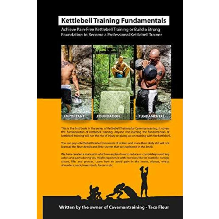 Kettlebell Training Fundamentals: Achieve Pain-Free Kettlebell Training and Build a Strong Foundation to Become a Professional Kettlebell Trainer or ... Kettlebell Trainer or Enthusiast -  kettlebell oefeningen