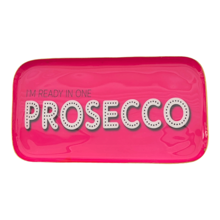 Love plate "I am ready in one Prosecco"