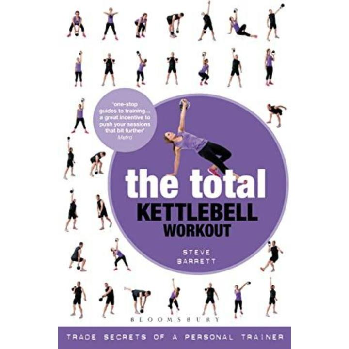 The Total Kettlebell Workout: Trade Secrets of a Personal Trainer